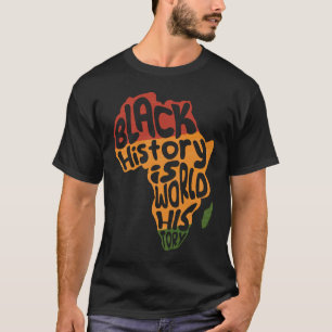 Africa Black History is World History African  2 T-Shirt