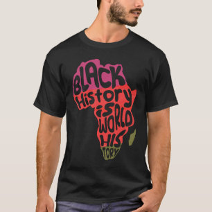 Africa Black History is World History African T-Shirt