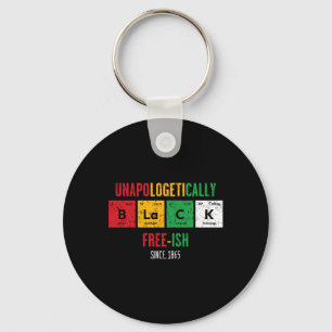 Africa Black Unapologetically Free-ish Since 1865 Key Ring