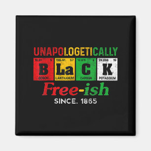 Africa black unapologetically free-ish since 1865 magnet