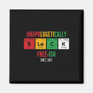 Africa Black Unapologetically Free-ish Since 1865 Magnet