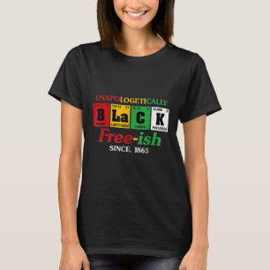 Africa Black Unapologetically Free-ish Since 1865 T-Shirt