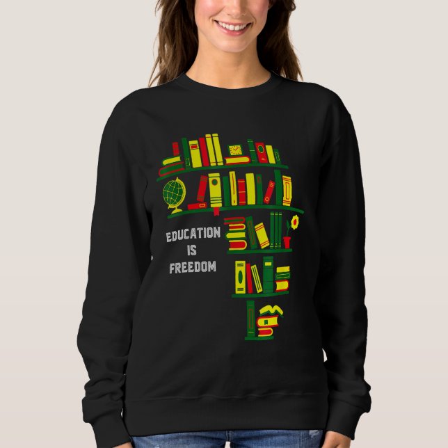 Africa Education Is Freedom Library Book Lover Bla Sweatshirt (Front)