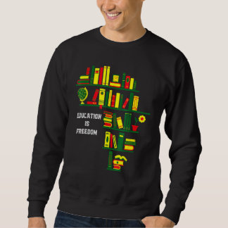 Africa Education Is Freedom Library Book Lover Bla Sweatshirt