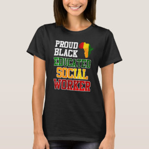 Africa I am a proud and educated social worker T-Shirt