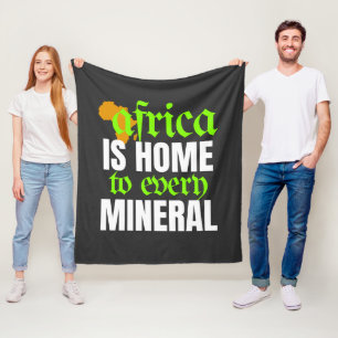 Africa is Home To Every Mineral    Fleece Blanket