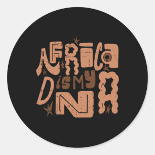 Africa Is My Dna Black History Month Men Women Afr Classic Round Sticker