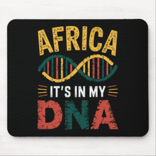 Africa Its In My Dna African Heritage Proud Africa Mouse Pad