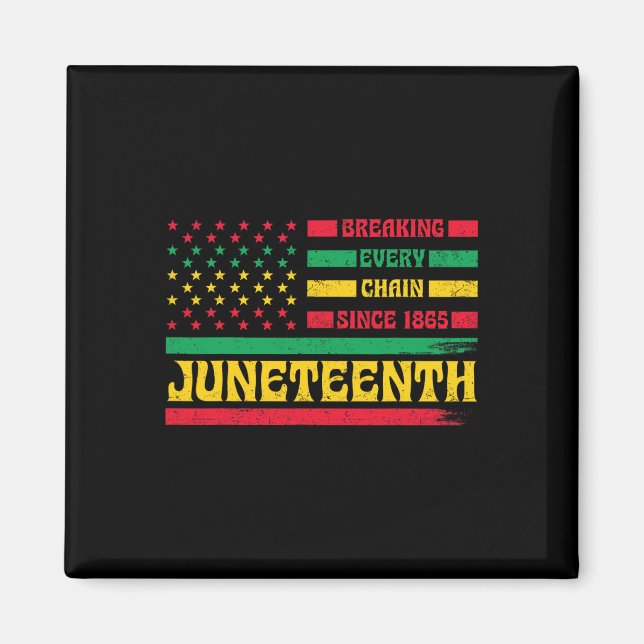 African American Flag Juneteenth Breaking Every Ch Magnet (Front)