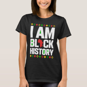 African American History Month I Am Black History T-Shirt