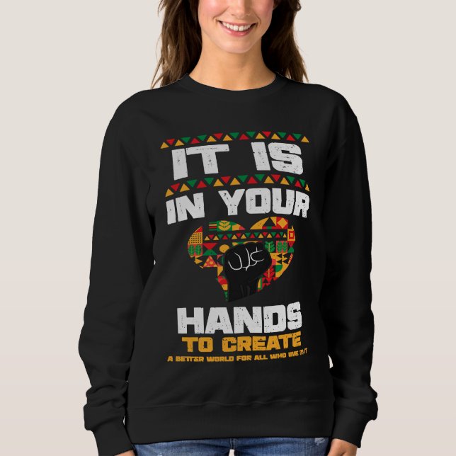 African American It Is In Your Hands  Black Histor Sweatshirt (Front)