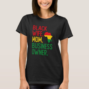 African American Mum Black Wife Black Business Own T-Shirt