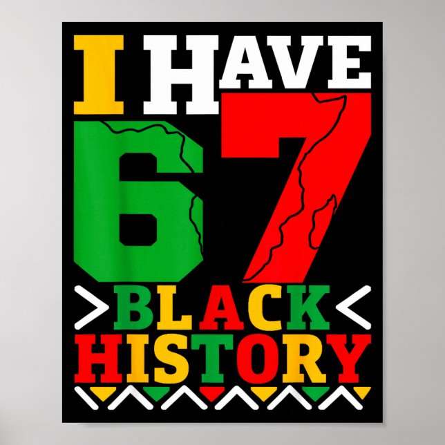 African American Pride I Have 67 Black History Mon Poster (Front)