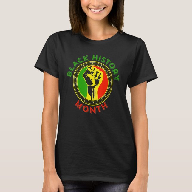 African American Pride Power Fist For Black Histor T-Shirt (Front)