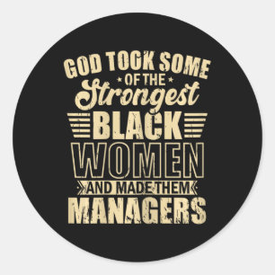 African American Strongest Black Women Managers Classic Round Sticker