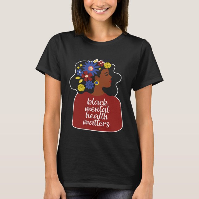 African American Woman Mental Health Awareness Afr T-Shirt (Front)