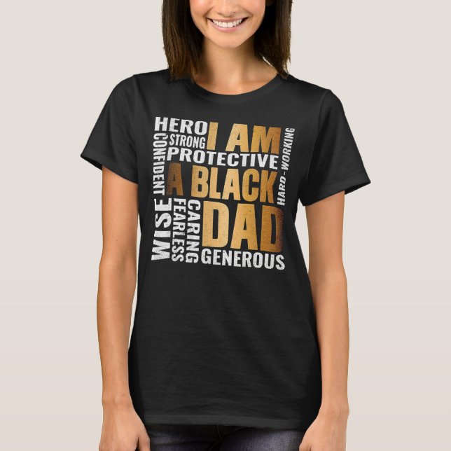 African Culture I Am A Black Dad History Month Mel T-Shirt (Front)