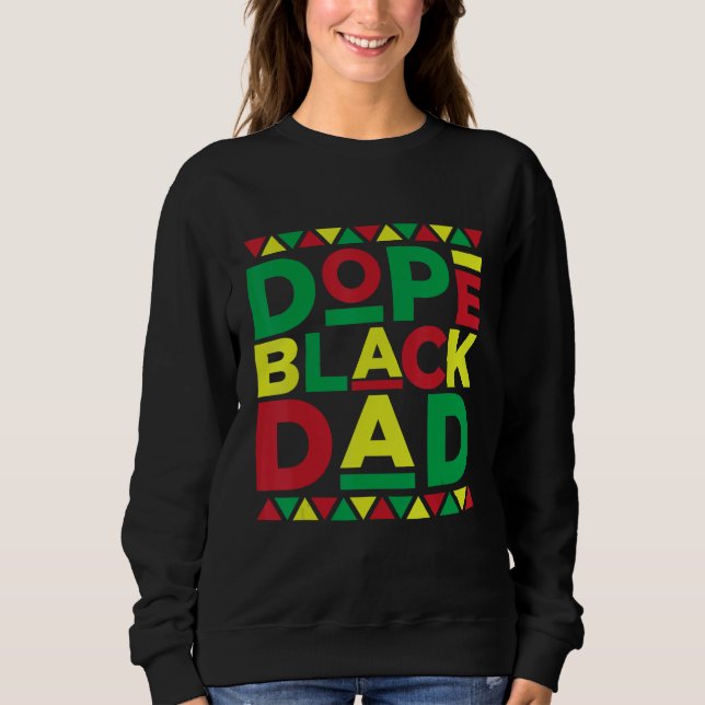 African Dad Black Father Father s Day Melanin Dad Sweatshirt (Front)