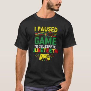 African Gamer Men I Paused My Game To Celebrate Ju T-Shirt