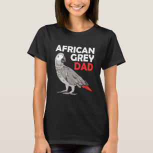 African Grey Parrot Dad Congo Bird Father T-Shirt