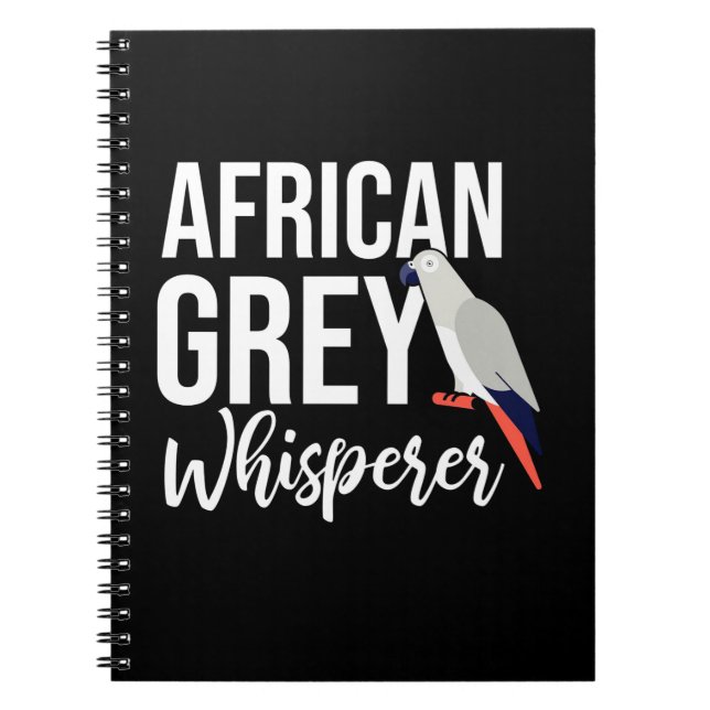 African Grey Parrot Whisperer Notebook (Front)
