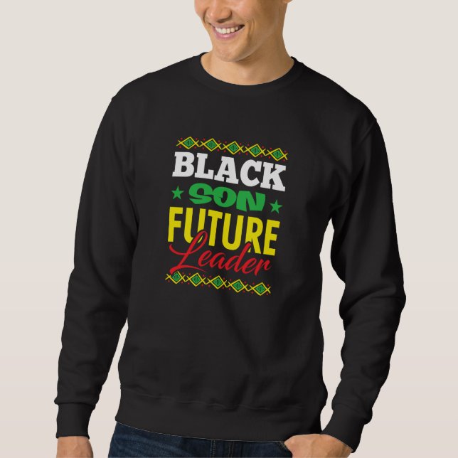 African History Black Son Future Leader Sweatshirt (Front)