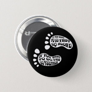 African Proverb If you want to go fast go alone  6 Cm Round Badge
