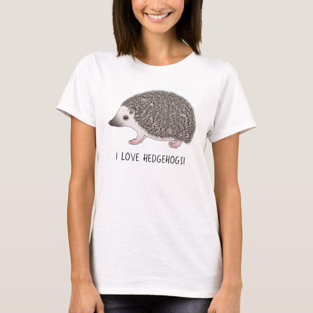 African Pygmy Hedgehog With I Love Hedgehogs Text T-Shirt (Front)