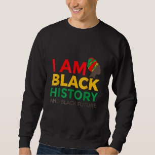 Afro American Afrocentric I Am Black History Month Sweatshirt
