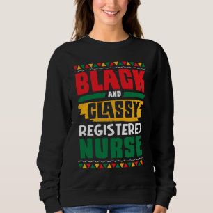 Afro American Black & Classy Registered Nurse Blac Sweatshirt