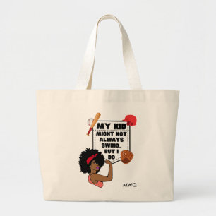 Afro Baseball Mum MY KID MIGHT NOT ALWAYS SWING Large Tote Bag
