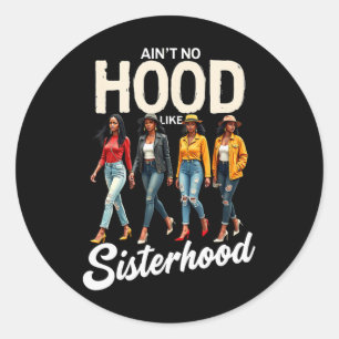 Afro Black Queen Ain't No Hood Like Sisterhood Classic Round Sticker