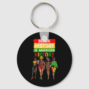 Afro Black Women Proud Black History Is American H Key Ring