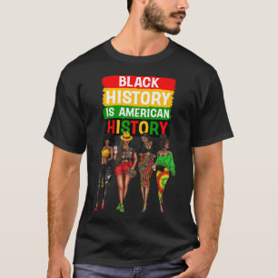 Afro Black Women Proud Black History Is American H T-Shirt