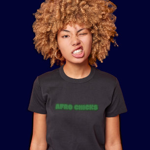 Afro Chick - African American Women Black Text T-Shirt