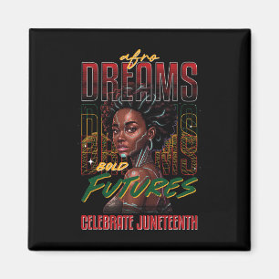 Afro Dreams Bold Futures Celebrate Juneteenth Blac Magnet