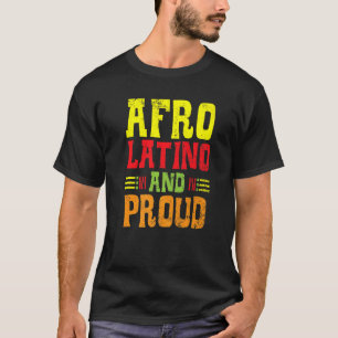 Afro Latino And Proud Black History Month Afrocent T-Shirt