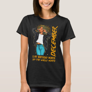 Afro Locs Girl December Is My Birthday Yep The Who T-Shirt