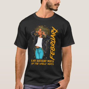 Afro Locs Girl February Is My Birthday Yep The Who T-Shirt