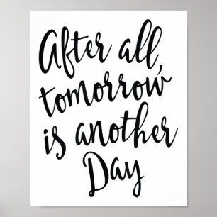 After All Tomorrow Is Another Day Motivational _1  Poster