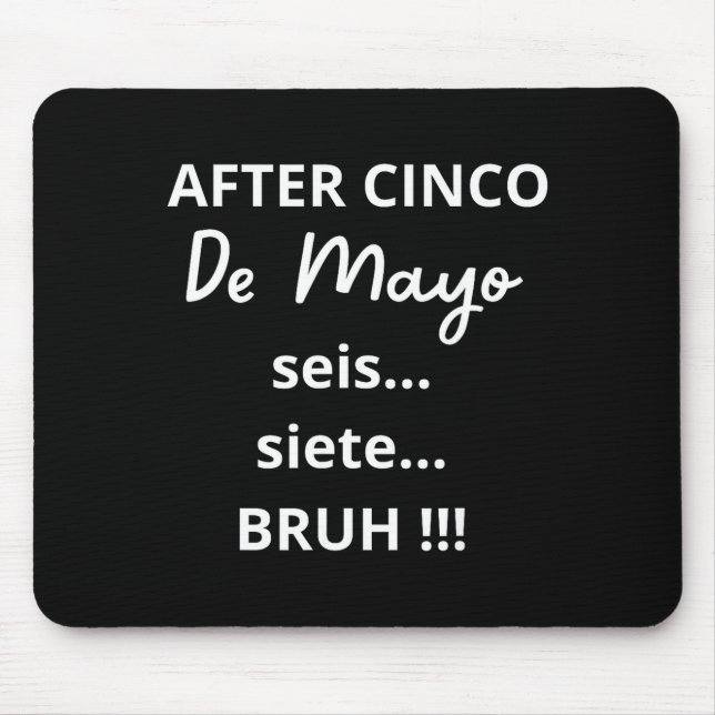 After cinco de mayo 6-7 bruh funny meme, mexican mouse pad (Front)