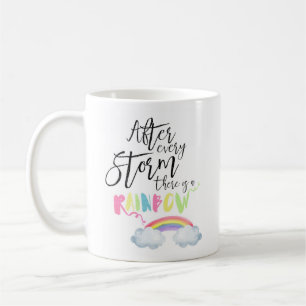After Every Storm There Is A Rainbow Coffee Mug