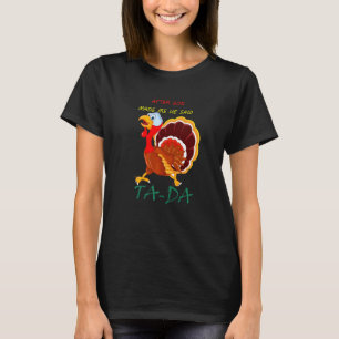 After God Made Me He Said Tada Chicken Outfits 1 T-Shirt