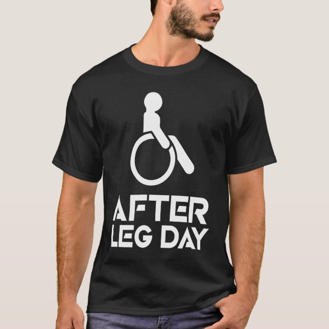 After Leg Day This Is What I Do Exercise Leg Day T-Shirt (Front)