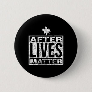 After Lives Problem For Ghost Hunting Paranormal I 6 Cm Round Badge