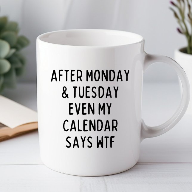 After Monday & Tuesday Funny Office Mug (funny office mug)
