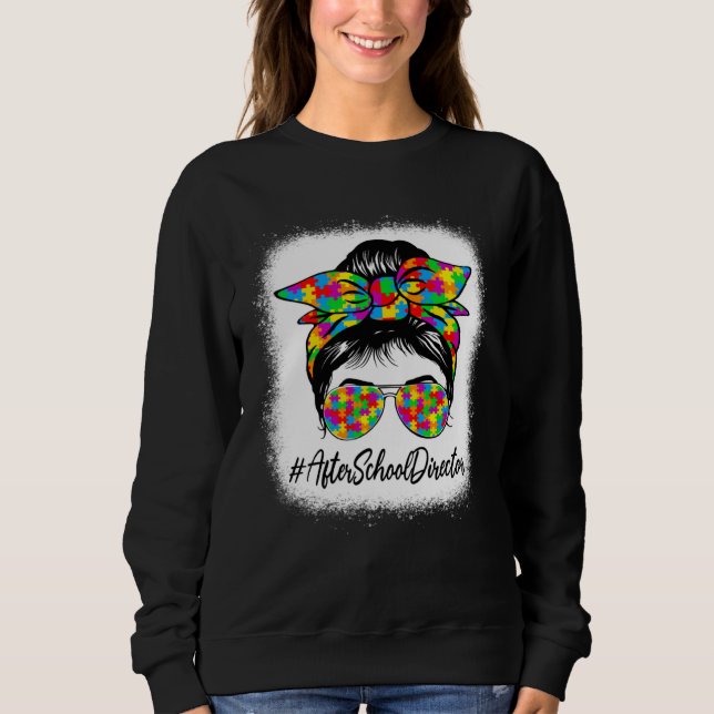 After School Director Messy Bun Women Autism Aware Sweatshirt (Front)