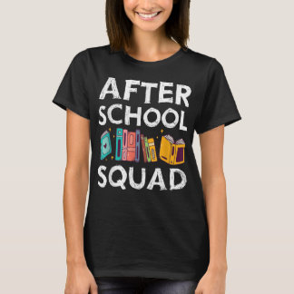 After School Squad Cool Teacher School Worker Teac T-Shirt