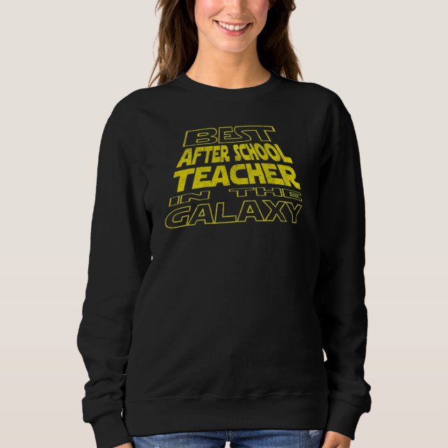 After School Teacher  Space Backside Design Sweatshirt (Front)