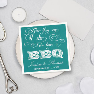 After They Say I Do Lets Have A BBQ! - Teal Napkin